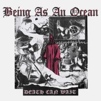 Being As An Ocean - Death Can Wait i gruppen VI TIPSER / Fredagsutgivelser / Fredag den 2:e Februari 2024 hos Bengans Skivbutik AB (5510540)