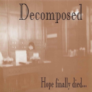 Decomposed - Hope Finally Died... i gruppen CD / Metal hos Bengans Skivbutik AB (5510599)