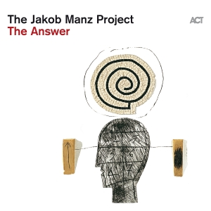 The Jakob Manz Project - The Answer i gruppen VI TIPSER / Julegavetips CD hos Bengans Skivbutik AB (5510723)