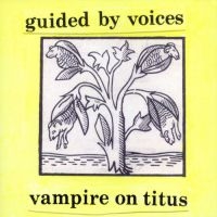 Guided By Voices - Vampire On Titus i gruppen VI TIPSER / Julegavetips Vinyl hos Bengans Skivbutik AB (5510843)