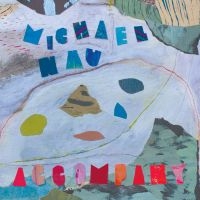 Michael Nau - Accompany (Ltd Powder Blue Vinyl) i gruppen VINYL / Pop-Rock hos Bengans Skivbutik AB (5511100)