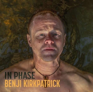 Kirkpatrick Benji - In Phase i gruppen VI TIPSER / Fredagsutgivelser / Fredag den 12:e Jan 24 hos Bengans Skivbutik AB (5511266)