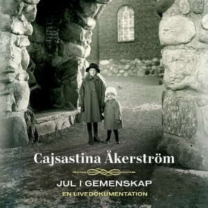 Cajsastina Åkerström - Jul I Gemenskap (Live) i gruppen CD / JuleMusikkk,Pop-Rock hos Bengans Skivbutik AB (5511360)