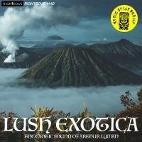 Arthur Lyman Group The - Lush Exotica - The Exotic Sound Of i gruppen Musikk / Dual Disc / World Music hos Bengans Skivbutik AB (5511596)