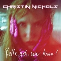 Christin Nichols - Rette Sich, Wer Kann! i gruppen Kommende produkter - 10 procent hos Bengans Skivbutik AB (5511645)