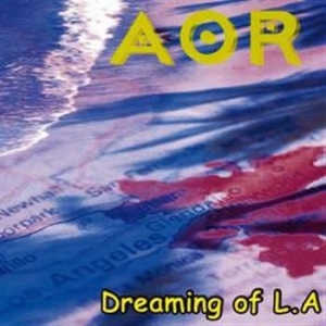 Aor - Dreaming Of L.A. i gruppen VI TIPSER / Julegavetips CD hos Bengans Skivbutik AB (551182)