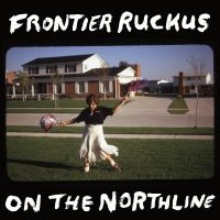 Frontier Ruckus - On The Northline i gruppen VI TIPSER / Fredagsutgivelser / Fredag Den 23:e Februari 2024 hos Bengans Skivbutik AB (5512106)