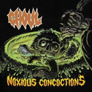 Ghoul - Noxious Concoctions i gruppen VI TIPSER / Fredagsutgivelser / Fredag den 2:e Februari 2024 hos Bengans Skivbutik AB (5512547)