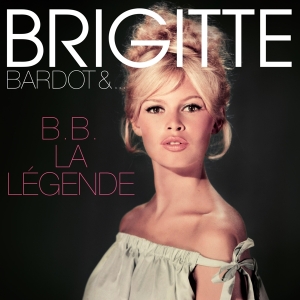 Brigitte Bardot - B.B. La Légende i gruppen VI TIPSER / Fredagsutgivelser / Fredag den 2:e Februari 2024 hos Bengans Skivbutik AB (5512664)