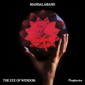 Mandalaband - The Eye Of Wendor: Prophecies i gruppen VI TIPSER / Fredagsutgivelser / Fredag Den 9:e Februari 2024 hos Bengans Skivbutik AB (5512689)