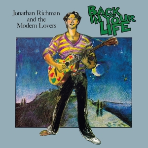 Jonathan Richman & Modern Lovers - Back In Your Life i gruppen VI TIPSER / Fredagsutgivelser / Fredag den 2:e Februari 2024 hos Bengans Skivbutik AB (5512696)