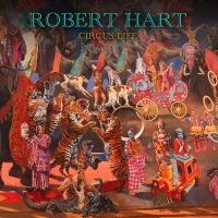 Hart Robert - Circus Life i gruppen VI TIPSER / Fredagsutgivelser / Fredag den 26:e Jan 24 hos Bengans Skivbutik AB (5512844)