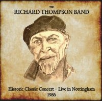 Richard Thompson Band The - Historic Classic Concert - Live In i gruppen VI TIPSER / Fredagsutgivelser / Fredag den 19e Jan 24 hos Bengans Skivbutik AB (5512847)