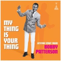 Patterson Bobby - My Thing Is Your Thing - Jetstar St i gruppen VI TIPSER / Fredagsutgivelser / Fredag den 2:e Februari 2024 hos Bengans Skivbutik AB (5513029)