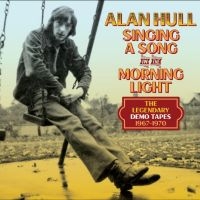 Alan Hull - Singing A Song In The Morning Light i gruppen VI TIPSER / Fredagsutgivelser / Fredag Den 23:e Februari 2024 hos Bengans Skivbutik AB (5513083)