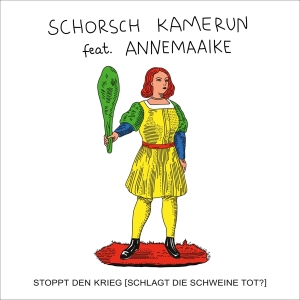 Schorsch Kamerun - Stoppt Den Krieg (Schlagt Die Schweine Tot?) i gruppen VI TIPSER / Fredagsutgivelser / Fredag Den 16:e Februari 2024 hos Bengans Skivbutik AB (5513285)