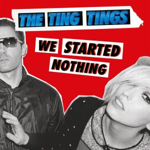 The Ting Tings - We Started Nothing i gruppen VI TIPSER / Fredagsutgivelser / Fredag Den 16:e Februari 2024 hos Bengans Skivbutik AB (5513295)