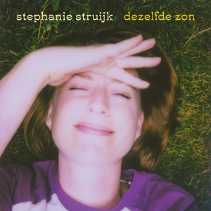 Stéphanie Struijk - Dezelfde Zon i gruppen VI TIPSER / Fredagsutgivelser / Fredag den 12:e Jan 24 hos Bengans Skivbutik AB (5513296)