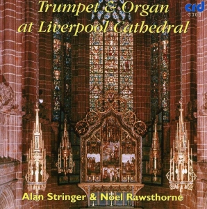 Alan Stringer & Noel Rawsthorne - Trumpet & Organ At Liverpool Cathed i gruppen Musikk / CD-R / Klassisk hos Bengans Skivbutik AB (5513458)