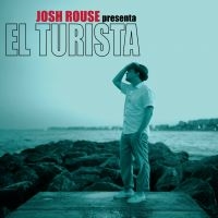 Rouse Josh - El Turista i gruppen CD / Pop-Rock hos Bengans Skivbutik AB (5513576)