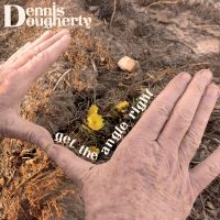 Dougherty Dennis - Get The Angle Right i gruppen CD / Pop-Rock hos Bengans Skivbutik AB (5513605)