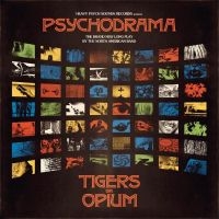 Tigers On Opium - Psychodrama i gruppen VI TIPSER / Fredagsutgivelser / Fredag Den 23:e Februari 2024 hos Bengans Skivbutik AB (5513641)