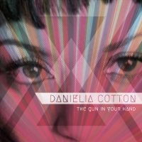 Cotton Danielia - The Gun In Your Hand i gruppen CD / Pop-Rock hos Bengans Skivbutik AB (5513647)