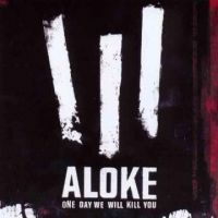 Aloke - One Day We Will Kill You i gruppen CD / Pop-Rock hos Bengans Skivbutik AB (5513666)