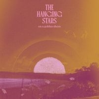 Hanging Stars The - On A Golden Shore i gruppen VI TIPSER / Fredagsutgivelser / Fredag Den 15:e Mars 2024 hos Bengans Skivbutik AB (5513939)