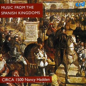 Circa 1500 / Nancy Hadden - Spanish & Neopolitan Music From 16T i gruppen Musikk / CD-R / Klassisk hos Bengans Skivbutik AB (5514216)