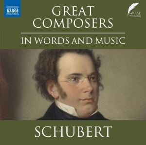 Schubert Franz - Great Composers In Words & Music - i gruppen VI TIPSER / Fredagsutgivelser / Fredag den 26:e Jan 24 hos Bengans Skivbutik AB (5514270)