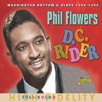 Flowers Phil - D.C. Rider - Washington Rhythm & Bl i gruppen VI TIPSER / Fredagsutgivelser / Fredag den 12:e Jan 24 hos Bengans Skivbutik AB (5514412)