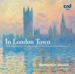 Benjamin Sheen - In London Town: British Organ Music i gruppen Musikk / CD-R / Klassisk hos Bengans Skivbutik AB (5514535)