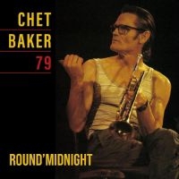 Baker Chet - Round Midnight 79 i gruppen VI TIPSER / Fredagsutgivelser / Fredag den 7:e Juni 2024 hos Bengans Skivbutik AB (5514578)