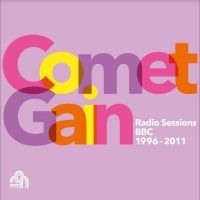 Comet Gain - Radio Sessions (Bbc 1996-2011) i gruppen VI TIPSER / Fredagsutgivelser / Fredag Den 16:e Februari 2024 hos Bengans Skivbutik AB (5514583)