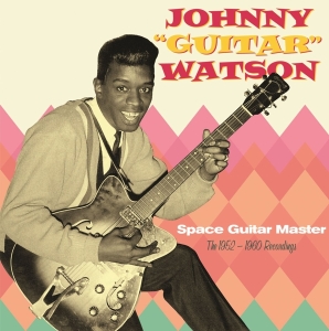 Watson Johnny Guitar - Space Guitar Master - The 1952-1960 Recordings i gruppen VI TIPSER / Fredagsutgivelser / Fredag Den 23:e Februari 2024 hos Bengans Skivbutik AB (5514673)