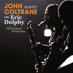 Coltrane John -Quintet- & Eric Dolphy - The Complete 1962 - Birdland Broadcasts i gruppen VI TIPSER / Fredagsutgivelser / Fredag Den 23:e Februari 2024 hos Bengans Skivbutik AB (5514678)