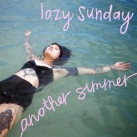 Lazy Sunday - Another Summer i gruppen VI TIPSER / Fredagsutgivelser / Fredag Den 16:e Februari 2024 hos Bengans Skivbutik AB (5514723)