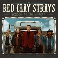 Red Clay Strays The - Moment Of Truth i gruppen Minishops / Red Clay Strays hos Bengans Skivbutik AB (5514730)