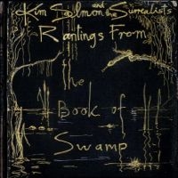 Salmon Kim & The Surrealists - Rantings From The Book Of Swamp i gruppen VINYL / Pop-Rock hos Bengans Skivbutik AB (5514753)