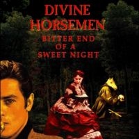 Divine Horsemen - Bitter End Of A Sweet Night i gruppen VINYL / Pop-Rock hos Bengans Skivbutik AB (5514754)