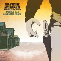 Thriftstore Masterpiece - Trouble Is A Lonesome Town i gruppen VINYL hos Bengans Skivbutik AB (5514910)