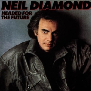 Neil Diamond - Headed For The Future i gruppen CD / Pop-Rock hos Bengans Skivbutik AB (5515058)