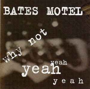 Bates Motel - Why Not Yeah Yeah Yeah i gruppen CD / Pop-Rock hos Bengans Skivbutik AB (5515065)