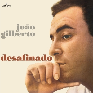 Joao Gilberto - Desafinado i gruppen VI TIPSER / Fredagsutgivelser / Fredag Den 23:e Februari 2024 hos Bengans Skivbutik AB (5515106)