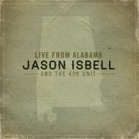 Isbell Jason & The 400 Unit - Live From Alabama i gruppen VI TIPSER / Fredagsutgivelser / Fredag Den 23:e Februari 2024 hos Bengans Skivbutik AB (5515260)