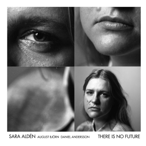 Sara Aldén - There Is No Future i gruppen Musikk / Musikkk Blu-Ray / Svensk Musikkk hos Bengans Skivbutik AB (5515307)