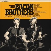 Bacon Brothers The - Ballad Of The Brothers i gruppen Kommende produkter - 10 procent hos Bengans Skivbutik AB (5515314)