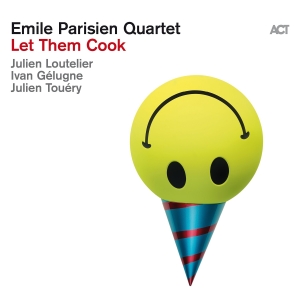 Emile Parisien Quartet - Let Them Cook i gruppen VINYL / Jazz hos Bengans Skivbutik AB (5515466)