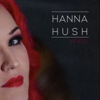 Hanna Hush - Years i gruppen VI TIPSER / Fredagsutgivelser / Fredag den 26:e Jan 24 hos Bengans Skivbutik AB (5515598)